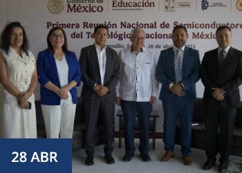 Se lleva a cabo la Primera Reunión Nacional de Semiconductores del TecNM